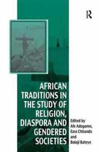 African Traditions in the Study of Religion, Diaspora and Gendered Societies