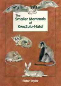 The Smaller Mammals of KwaZulu-Natal