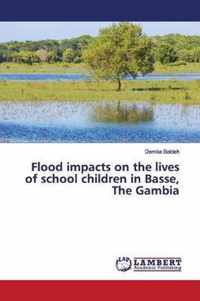 Flood impacts on the lives of school children in Basse, The Gambia