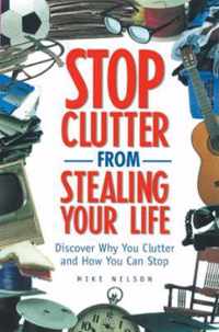 Stop Clutter from Stealing Your Life