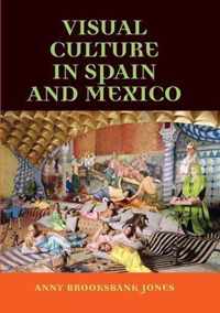 Visual culture in Spain and Mexico