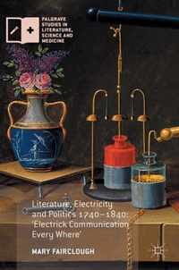 Literature Electricity and Politics 1740 1840