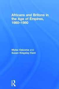 Africans and Britons in the Age of Empires, 1660-1980