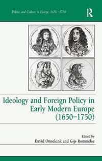 Ideology and Foreign Policy in Early Modern Europe (1650-1750)