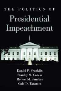 The Politics of Presidential Impeachment