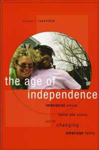 The Age of Independence - Interracial Unions, Same-Sex Unions, and the Changing American Family