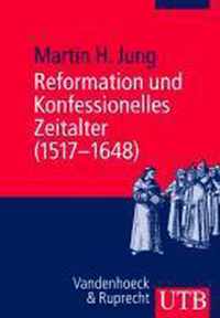 Reformation Und Konfessionelles Zeitalter (1517-1648)