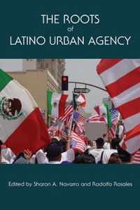 The Roots of Latino Urban Agency