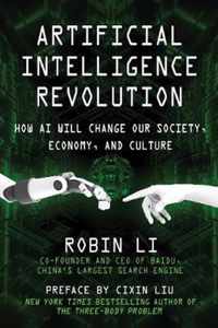 Artificial Intelligence Revolution How AI Will Change our Society, Economy, and Culture