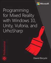 Programming for Mixed Reality with Windows 10, Unity, Vuforia, and UrhoSharp