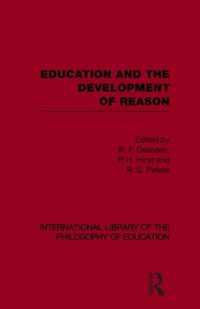 Education and the Development of Reason (International Library of the Philosophy of Education Volume 8)