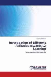 Investigation of Different Attitudes towards L2 Learning