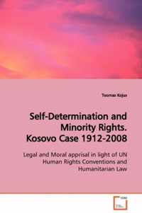 Self-Determination and Minority Rights. Kosovo Case 1912-2008