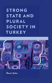 Strong State and Plural Society in Turkey