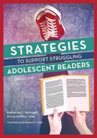 Strategies to Support Struggling Adolescent Readers, Grades 6-12