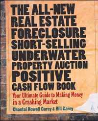 The All-New Real Estate Foreclosure, Short-Selling, Underwater, Property Auction, Positive Cash Flow Book