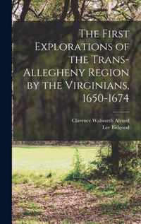 The First Explorations of the Trans-Allegheny Region by the Virginians, 1650-1674