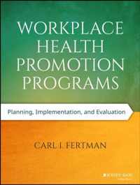 Workplace Health Promotion Programs: Planning, Implementation, and Evaluation