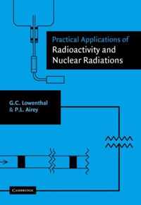 Practical Applications of Radioactivity and Nuclear Radiations