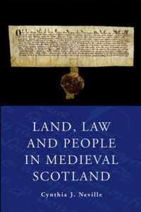 Land, Law and People in Medieval Scotland