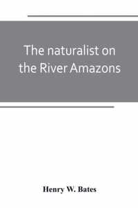 The naturalist on the River Amazons