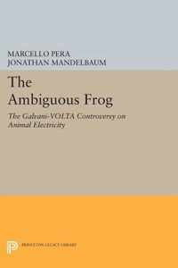 The Ambiguous Frog - The Galvani-Volta Controversy on Animal Electricity