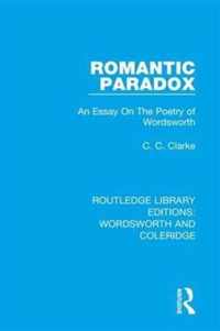 Romantic Paradox: An Essay on the Poetry of Wordsworth