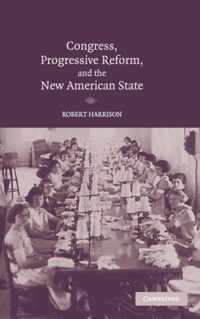 Congress, Progressive Reform, and the New American State