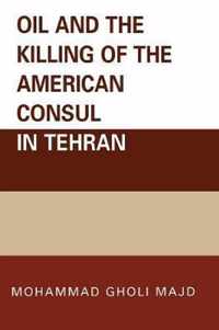 Oil and the Killing of the American Consul in Tehran