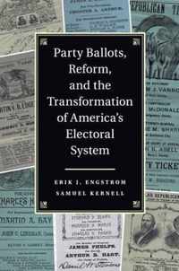 Party Ballots, Reform, and the Transformation of America's E