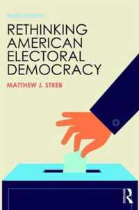 Rethinking American Electoral Democracy