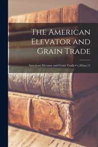 The American Elevator and Grain Trade; v.30