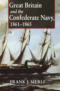 Great Britain and the Confederate Navy, 1861-1865