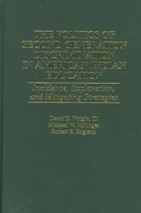 The Politics of Second Generation Discrimination in American Indian Education