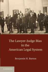 The Lawyer-Judge Bias in the American Legal System