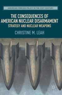 The Consequences of American Nuclear Disarmament