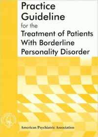 American Psychiatric Association Practice Guideline for the Treatment of Patients With Borderline Personality Disorder