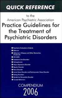 Quick Reference to the American Psychiatric Association Practice Guidelines for the Treatment of Psychiatric Disorders