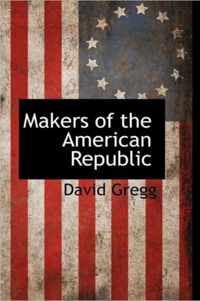 Makers of the American Republic