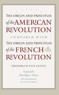 Origin & Principles of the American Revolution Compared with the Origin & Principles of the French Revolution