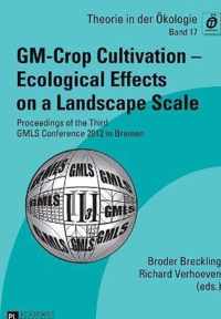 GM-Crop Cultivation - Ecological Effects on a Landscape Scale