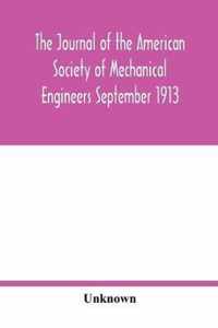 The Journal of the American Society of Mechanical Engineers September 1913