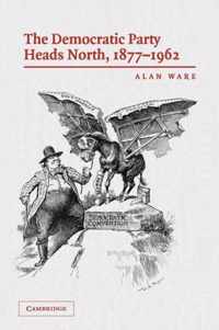 The Democratic Party Heads North, 1877-1962