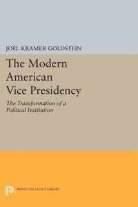 The Modern American Vice Presidency - The Transformation of a Political Institution (Paper)