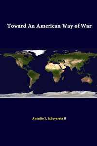 Toward an American Way of War