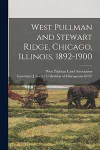 West Pullman and Stewart Ridge, Chicago, Illinois, 1892-1900