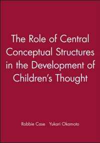 The Role of Central Conceptual Structures in the Development of Children's Thought