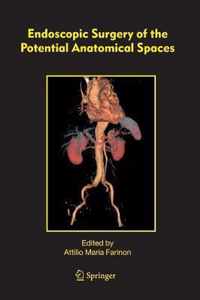 Endoscopic Surgery of the Potential Anatomical Spaces