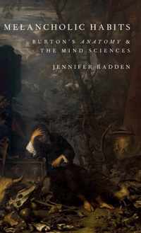 Melancholic Habits: Burton's Anatomy & the Mind Sciences