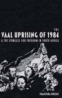 The Vaal Uprising of 1984 & the Struggle for Freedom in South Africa